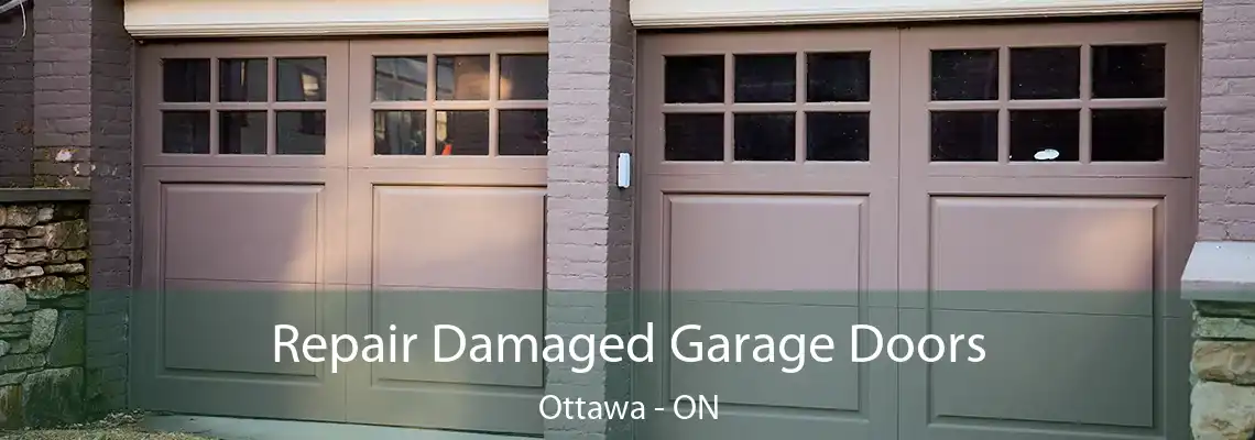 Repair Damaged Garage Doors Ottawa - ON